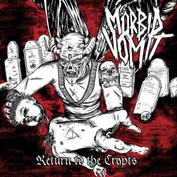 M&#246;rbid Vomit - Return To The Crypts (Compilation) (2015)