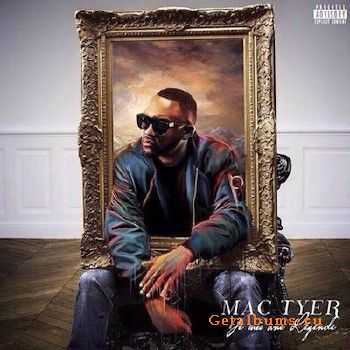 Mac Tyer - Je Suis Une Legende (2015) Mac Tyer - Je Suis Une Legende (2015)