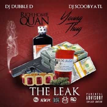 RICH HOMIE QUAN, YOUNG THUG - THE LEAK (2015) RICH HOMIE QUAN, YOUNG THUG - THE LEAK (2015)