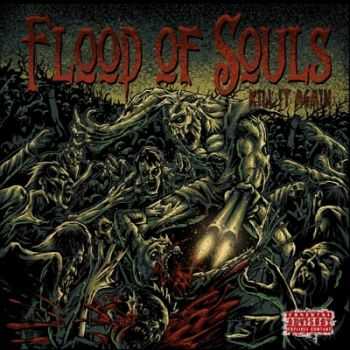 Flood Of Souls - Kill It Again (2015)