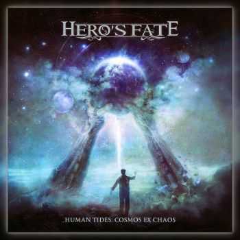 Hero's Fate - Human Tides: Cosmos Ex Chaos (2015)