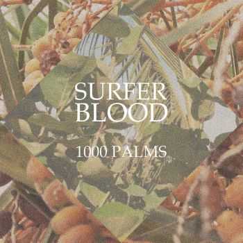 Surfer Blood  1000 Palms (2015)