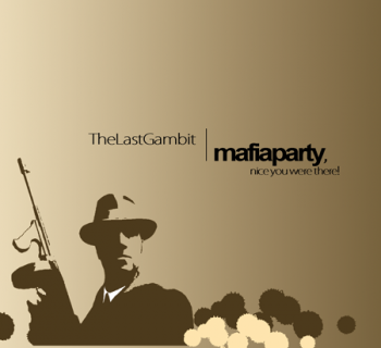 The Last Gambit - Mafiaparty, Nice You Were There! (2009)