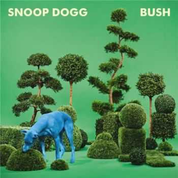 Snoop Dogg - BUSH (2015) Snoop Dogg - BUSH (2015)