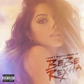 Bebe Rexha - I Don't Wanna Grow Up (EP) (2015)