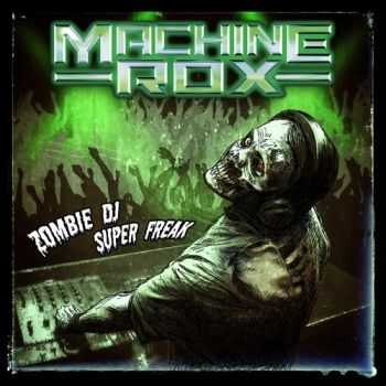 Machine Rox - Zombie DJ Super Freak (2015)