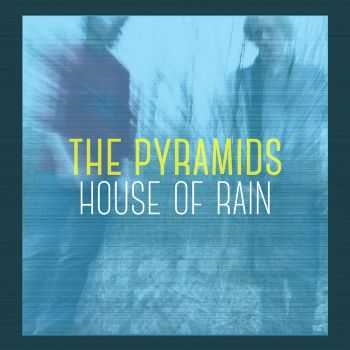 The Pyramids - House Of Rain (2015)