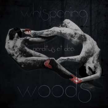 Whispering Woods - Perditus Et Dea (2015) [LOSSLESS]