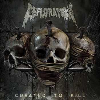 Defloration - Created to Kill (2015)