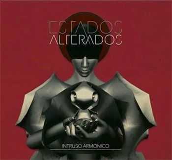 Estados Alterados - Intruso Armonico (2014)