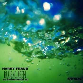 Harry Fraud  Blue / Green (EP) (2015)