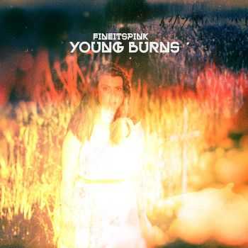 Fine It's Pink - Young Burns (2015)