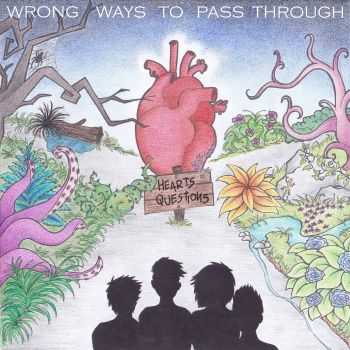 Wrong Ways To Pass Through - Heart's Questions (2015)