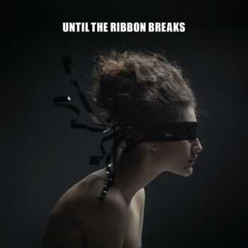 U.T.R.B (Until The Ribbon Breaks) - A Lesson Unlearnt (2015)