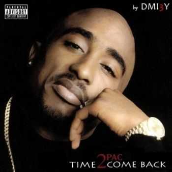 2Pac - Time 2 Come Back (2015)