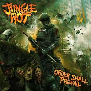 Jungle Rot - Order Shall Prevail (2015)