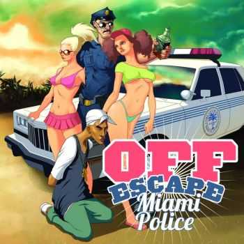 OFF Escape - Miami Police [EP] (2015)