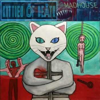 Kitties of Death - Madhouse (2015) Kitties of Death - Madhouse (2015)