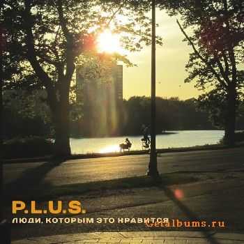 P.L.U.S. - ,    (2015)