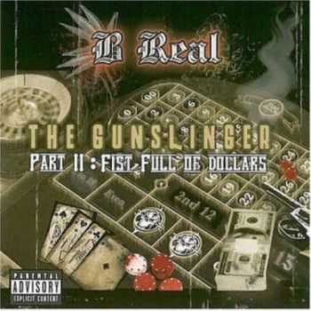 B-Real - The Gunslinger Part II: Fist Full Of Dollars (2006) B-Real - The Gunslinger Part II: Fist Full Of Dollars (2006)