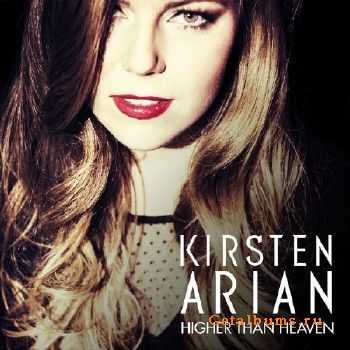 Kirsten Arian - Higher Than Heaven (2015)