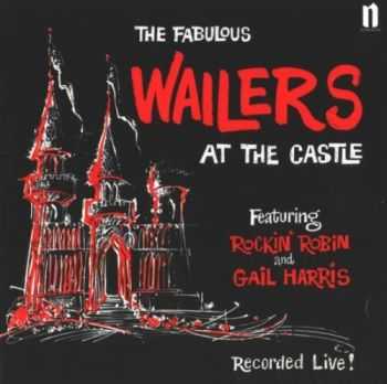 The Fabulous Wailers - At The Castle (1962)