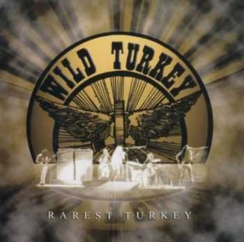 Wild Turkey - Rarest Turkey (1972-1978) (2002)