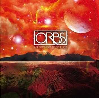 Orbs  - Asleep Next To Science (2010)