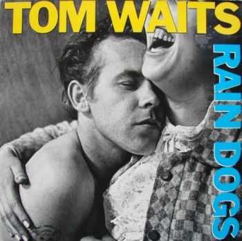 Tom Waits - Rain dogs (1985) 