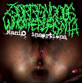 Gorrendous Whoreplasmia - Manic Insertions (EP) (2015)