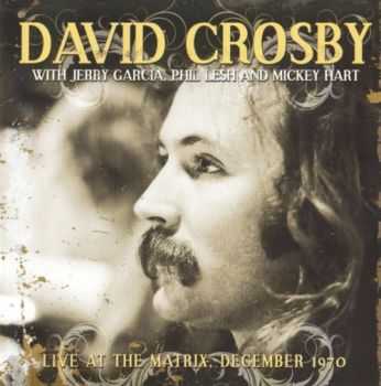 David Crosby - Live At The Matrix December 1970 (2014)