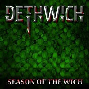 Dethwich - Season Of The Wich (2015)