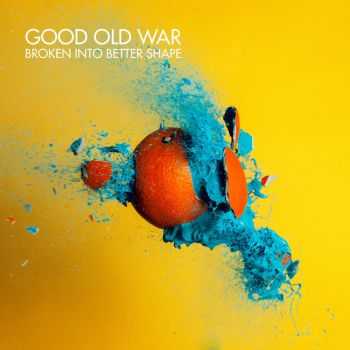 Good Old War  Broken Into Better Shape (2015)