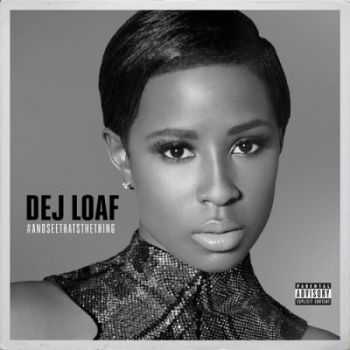 DeJ Loaf - AndSeeThatsTheThing (EP) (2015)