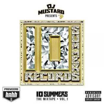 DJ Mustard - 10 Summers The Mixtape Vol. 1 (2015) DJ Mustard - 10 Summers The Mixtape Vol. 1 (2015)
