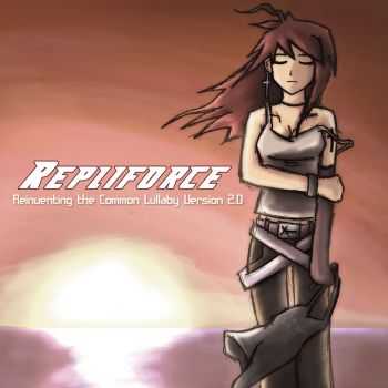 Repliforce - Reinventing The Common Lullaby Version 2.0 (EP) (2007)