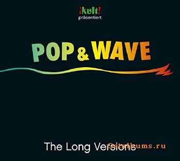 Kult! Prasentiert Pop & Wave - The Long Versions 3CD (2015)