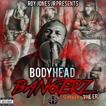 Roy Jones Jr. - Body Head Bangerz EP (2015) Roy Jones Jr. - Body Head Bangerz EP (2015)