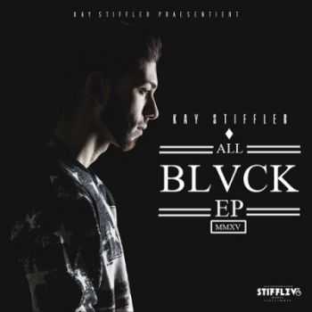 Kay Stiffler - All Blvck EP (2015)