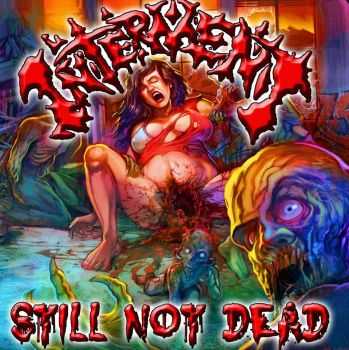 Interment - Still Not Dead (2013) [LOSSLESS]