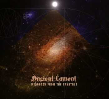 Ancient Lament - Messages From The Crystals (2015)