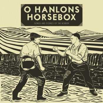 O'Hanlons Horsebox - Songs and Stories of the Border (2015)