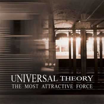 Universal Theory - The Most Attractive Force (2015)