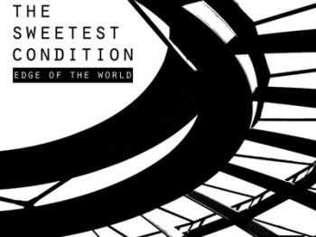 The Sweetest Condition - Edge Of The World (2015)