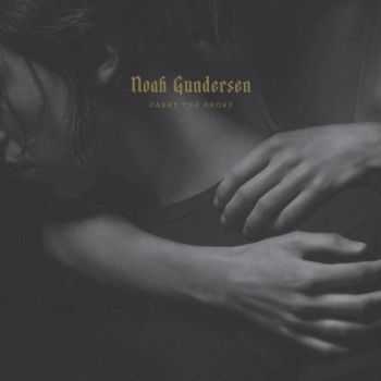 Noah Gundersen - Carry the Ghost (Deluxe Edition) (2015)