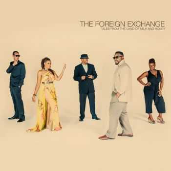 The Foreign Exchange  Tales From The Land Of Milk and Honey (2015)