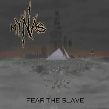 Mynas - Fear the Slave(2015)