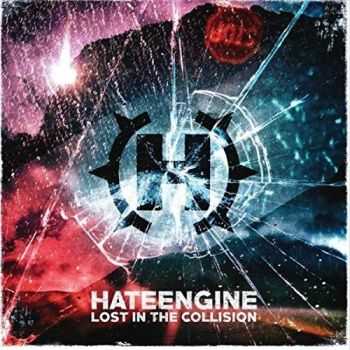 Hateengine - Lost In The Collision (2015)