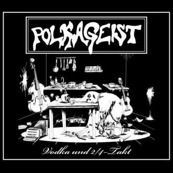 Polkageist - Vodka Und 24 Takt (2011)