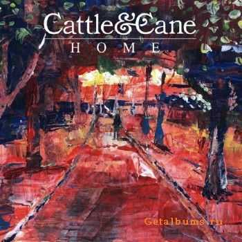 Cattle & Cane - Home (2015)